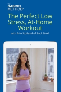 The Perfect Low Stress, At-Home Workout with Erin Stutland of Soul Stroll